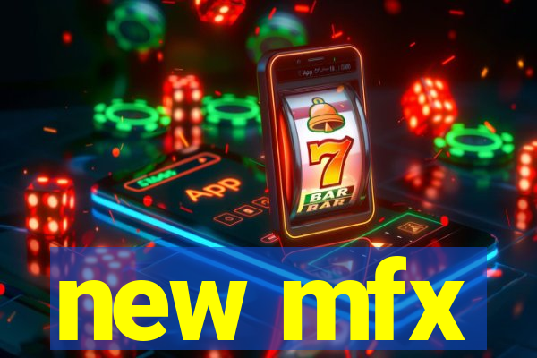 new mfx